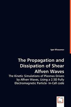 Paperback The Propagation and Dissipation of Shear Alfven Waves Book