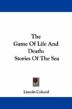 Paperback The Game Of Life And Death: Stories Of The Sea Book