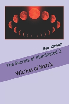 Paperback The Secrets of Illuminated 2: Witches of Matrix Book