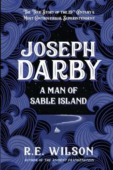 Paperback Joseph Darby: The True Story of Sable Island's Most Notorious Superintendent Book