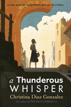 Paperback A Thunderous Whisper: In War, Even an Insignificant Girl Can Be a Hero Book