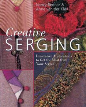 Hardcover Creative Serging: Innovative Applications to Get the Most from Your Serger Book