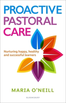 Paperback Proactive Pastoral Care: Nurturing happy, healthy and successful learners Book