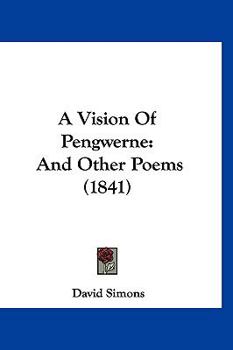 Paperback A Vision Of Pengwerne: And Other Poems (1841) Book