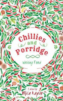 Paperback Chillies and Porridge: Writing Food Book