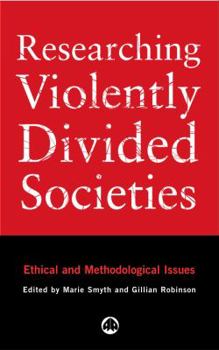 Paperback Researching Violently Divided Societies: Ethical and Methodological Issues Book