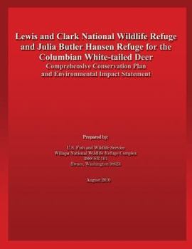 Lewis and Clark National Wildlife Refuge and Julia Butler Hansen Refuge for the Columbian White-tailed Deer Comprehensive Conservation Plan and Environmental Impact Statement