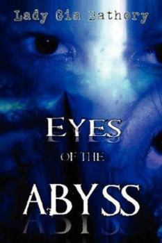 Paperback Eyes of the Abyss: A Collection of Poetry and Prose Book