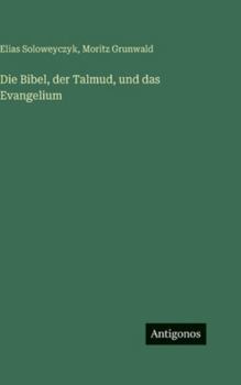 Hardcover Die Bibel, der Talmud, und das Evangelium [German] Book