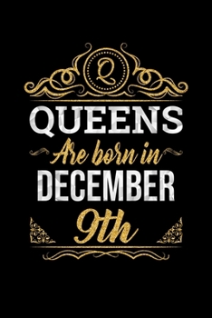 Queens Are Born In December 9th Notebook Birthday Gift: Lined Notebook / Journal Gift, 100 Pages, 6x9, Soft Cover, Matte Finish