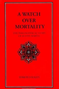 Hardcover A Watch Over Mortality: The Philosophical Story of Julian Marias Book