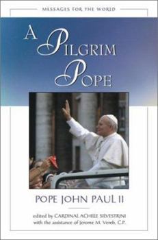 Hardcover A Pilgrim Pope: Messages for the World Book
