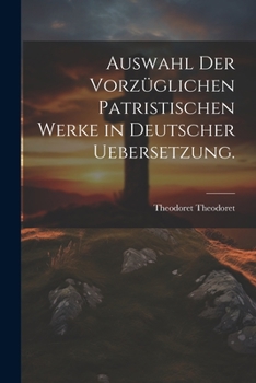 Paperback Auswahl der vorzüglichen patristischen Werke in deutscher Uebersetzung. [German] Book