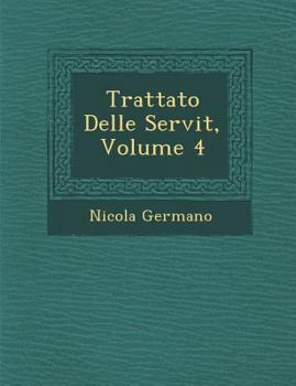 Paperback Trattato Delle Servit�, Volume 4 [Italian] Book
