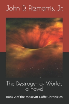 Paperback The Destroyer of Worlds: Book 2 of the McDevitt Cuffe Chronicles Book