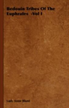 Hardcover Bedouin Tribes of the Euphrates -Vol I Book