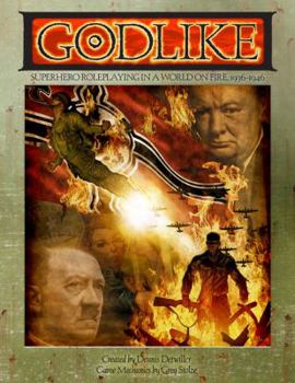 Godlike: Superhero Roleplaying in a World on Fire, 1936-1946 - Book  of the Godlike