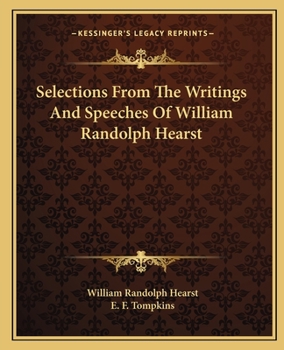 Paperback Selections From The Writings And Speeches Of William Randolph Hearst Book