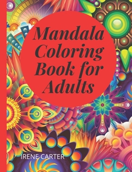 Paperback Mandala Coloring Book for Adults: Amazing Coloring Book For Adults with Mandala Designes - Perfect Stress Relieving Mandala Designed to Relax and Calm Book