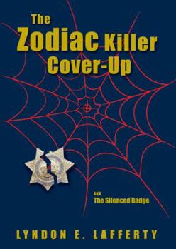Hardcover The Zodiac Killer Cover-Up: The Silenced Badge Book