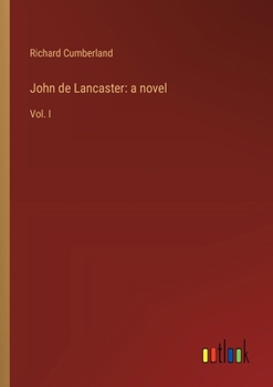 Paperback John de Lancaster: a novel: Vol. I Book