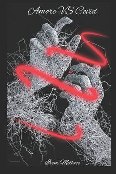 Paperback Amore VS Covid: "La distanza può separare due corpi ma mai due anime che si appartengono". [Italian] Book
