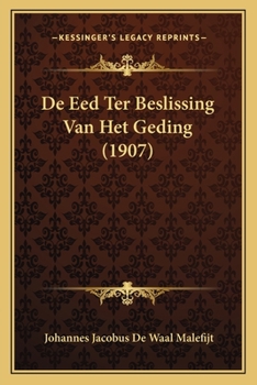 Paperback De Eed Ter Beslissing Van Het Geding (1907) [Dutch] Book