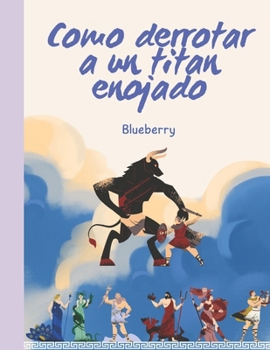 Paperback Como derrotar a un titan enojado [Spanish] Book