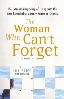 Hardcover The Woman Who Can't Forget: The Extrardinary Story of Living with the Most Remarkable Memory Known to Science Book