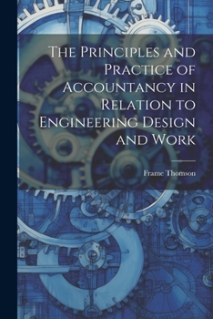 Paperback The Principles and Practice of Accountancy in Relation to Engineering Design and Work Book