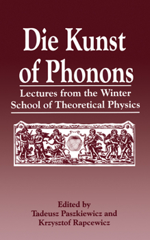 Die Kunst of Phonons (Winter School of Theoretical Physics//Proceedings)