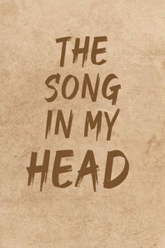 The Song in My Head Notebook on a background of sand: A Journal Gift for Music Lovers, Lined Journal for a Birthday Gift for Boys and Girls, 6*9 Lined ... Journal or Planner and Gift with 120 pages