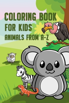 Paperback Coloring Book for Kids Animals from A-Z: Animal Coloring Book from A-Z for Kids - Perfect for Preschool Pre K Kindergarten Children as Activity Workbo Book