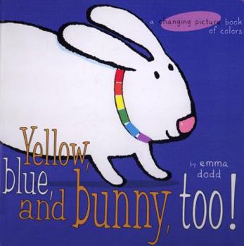 Hardcover Yellow, Blue, and Bunny, Too! Book