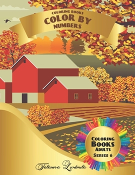 Coloring Books - Color by Numbers Adults: (Series 6) Coloring with numbers worksheets. Color by numbers for adults with colored pencils. Advanced color by numbers