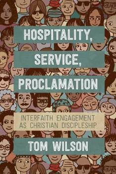 Paperback Hospitality, Service, Proclamation: Interfaith Engagement as Christian Discipleship Book