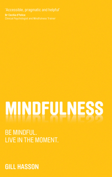 Paperback Mindfulness: Be Mindful. Live in the Moment. Book