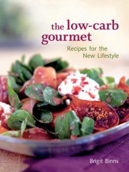 Paperback The Low-Carb Gourmet: Recipes for the New Lifestyle Book