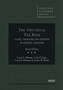 Hardcover The Individual Tax Base: Cases, Problems and Policies in Federal Taxation Book