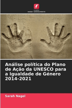 Paperback Análise política do Plano de Ação da UNESCO para a Igualdade de Género 2014-2021 [Portuguese] Book