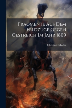 Paperback Fragmente Aus Dem Feldzuge Gegen Oestreich Im Jahr 1809 Book