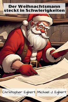 Der Weihnachtsmann steckt in Schwierigkeiten (German Edition)