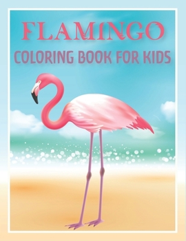 Paperback Flamingo Coloring Book For Kids: Flamingo Coloring Gift Book For Kids Book