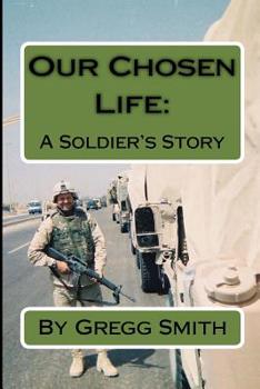 Paperback Our Chosen Life: A Soldier's Story Book