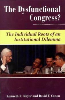 Paperback The Dysfunctional Congress?: The Individual Roots of an Institutional Dilemma Book