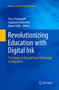 Paperback Revolutionizing Education with Digital Ink: The Impact of Pen and Touch Technology on Education Book