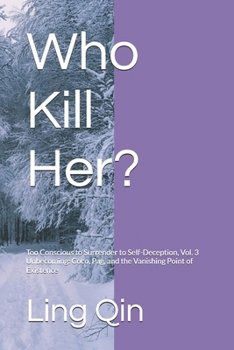 Who Kill Her? (Too Conscious to Surrender to Self-Deception)