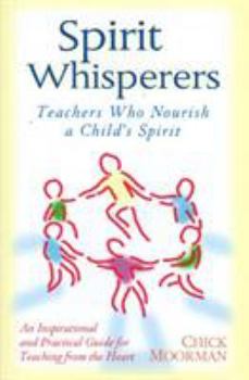 Hardcover Spirit Whisperers: Teachers Who Nourish a Child's Spirit Book