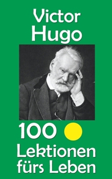 Paperback Victor Hugo: 100 Lektionen fürs Leben [German] Book