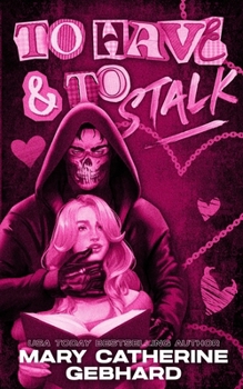 Paperback To Have and to Stalk: A Dark Romcom Book